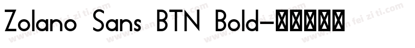 Zolano Sans BTN Bold字体转换